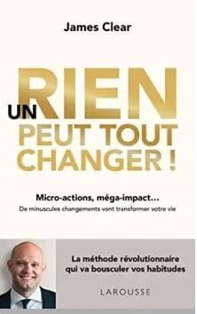 James Clear - Un rien peut tout changer